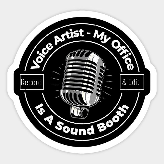 Voice Over Artist my office is a sound booth - darker Sticker by Salkian @Tee